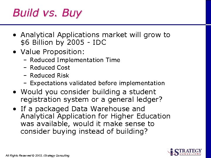 Build vs. Buy • Analytical Applications market will grow to $6 Billion by 2005