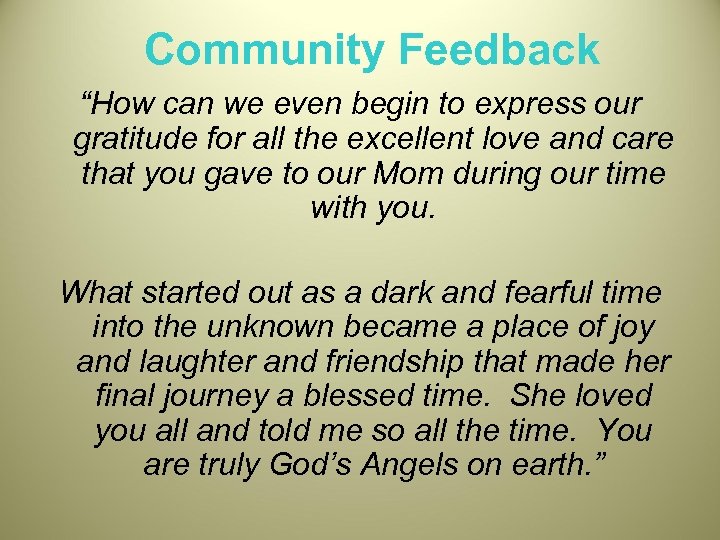 Community Feedback “How can we even begin to express our gratitude for all the