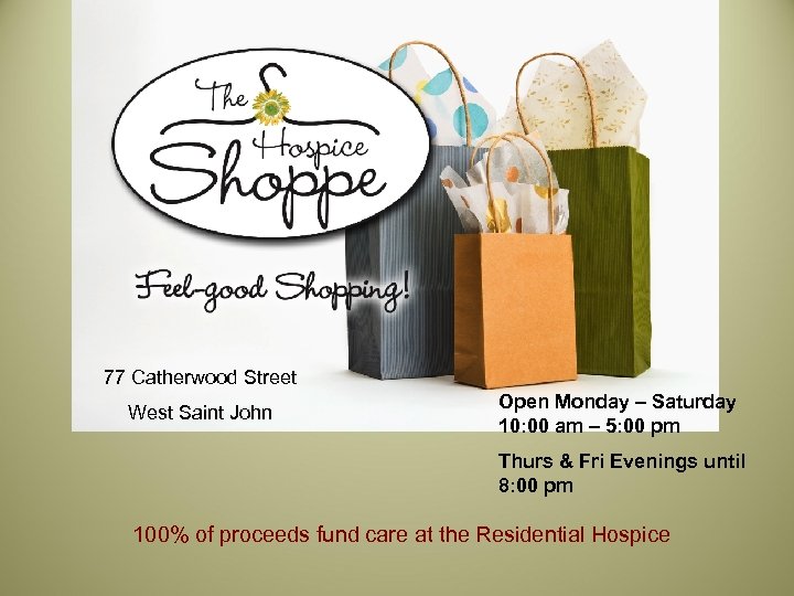 77 Catherwood Street West Saint John Open Monday – Saturday 10: 00 am –