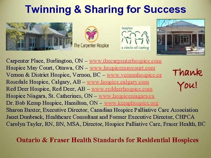 Twinning & Sharing for Success Carpenter Place, Burlington, ON – www. thecarpenterhospice. com Hospice