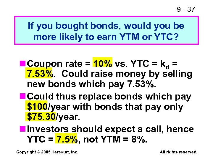 9 - 37 If you bought bonds, would you be more likely to earn