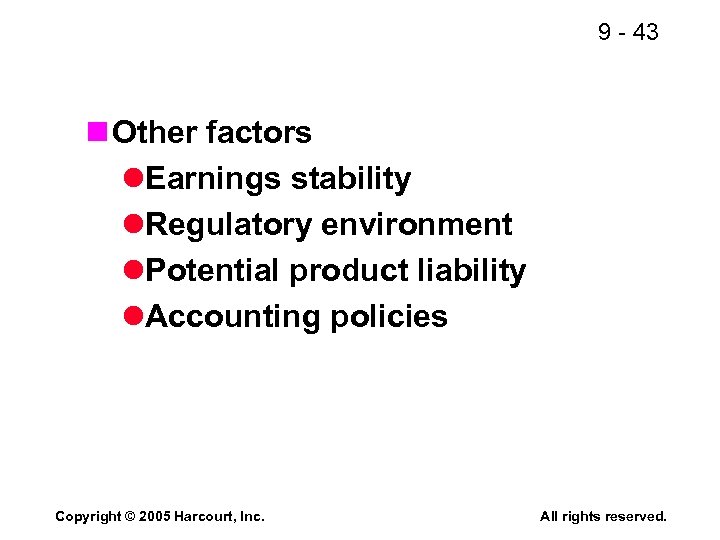 9 - 43 n Other factors l. Earnings stability l. Regulatory environment l. Potential