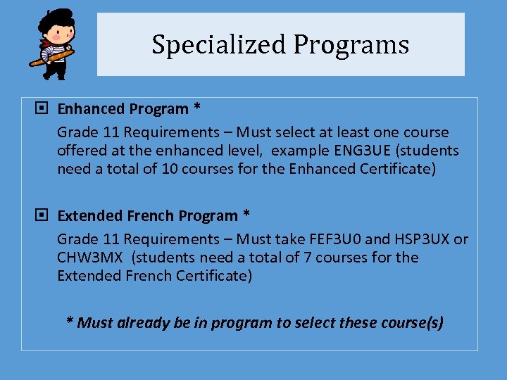 Specialized Programs Enhanced Program * Grade 11 Requirements – Must select at least one