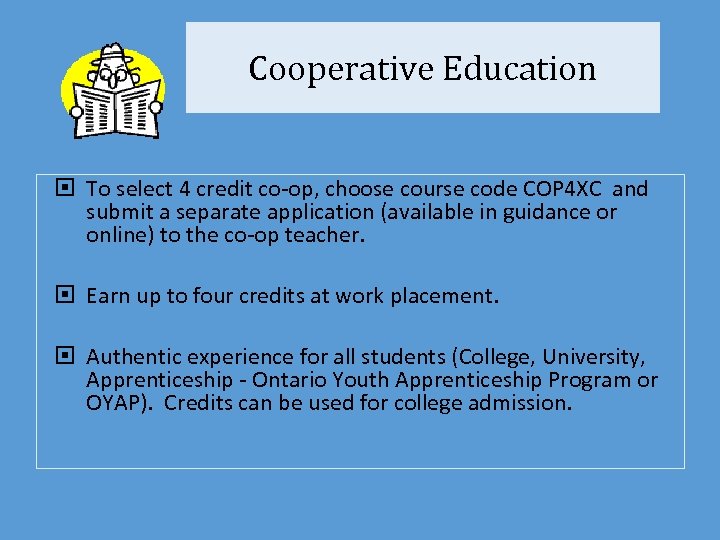 Cooperative Education To select 4 credit co-op, choose course code COP 4 XC and