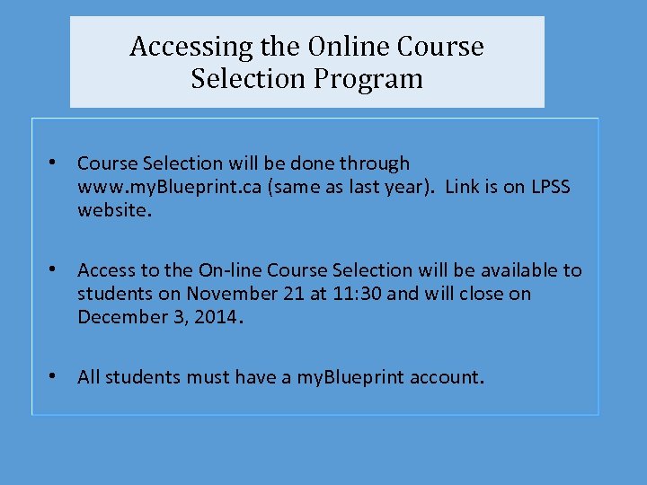 Accessing the Online Course Selection Program • Course Selection will be done through www.