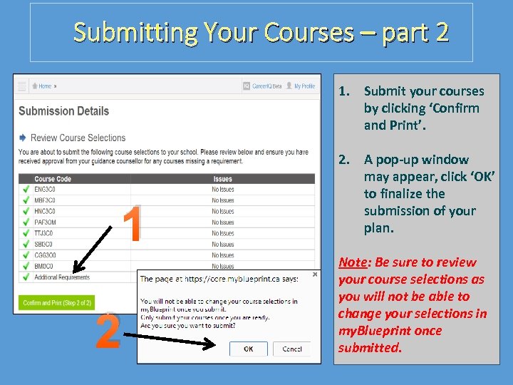 Submitting Your Courses – part 2 1. Submit your courses by clicking ‘Confirm and
