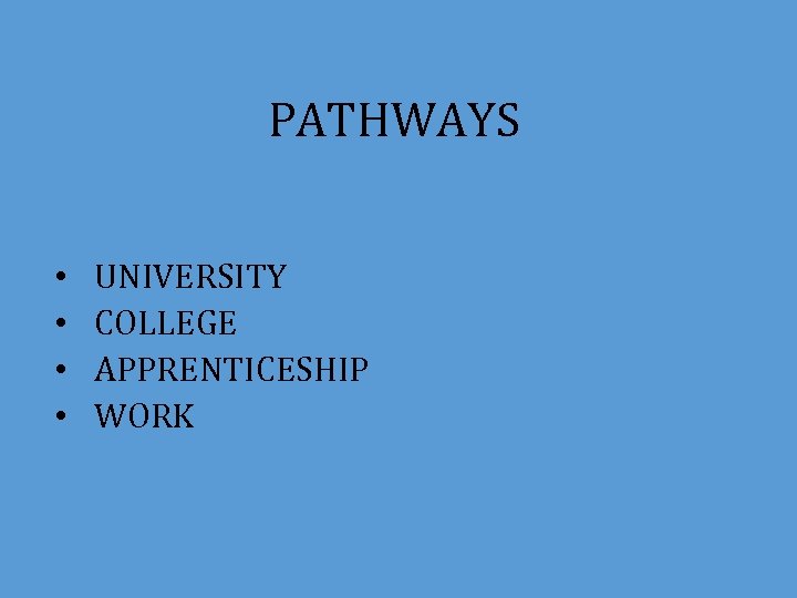 PATHWAYS • • UNIVERSITY COLLEGE APPRENTICESHIP WORK 