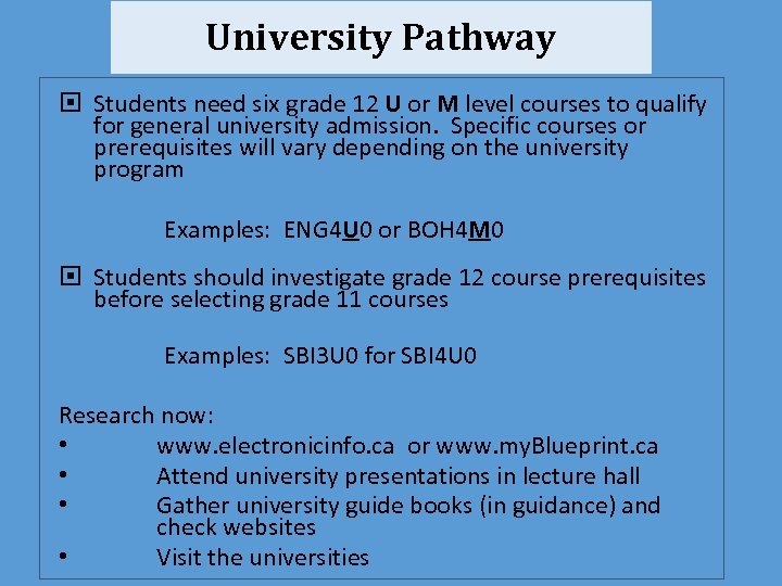 University Pathway Students need six grade 12 U or M level courses to qualify