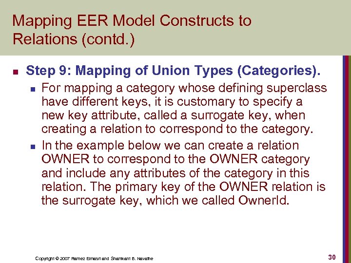 Mapping EER Model Constructs to Relations (contd. ) n Step 9: Mapping of Union