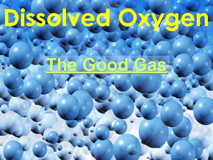 Dissolved Oxygen The Good Gas 