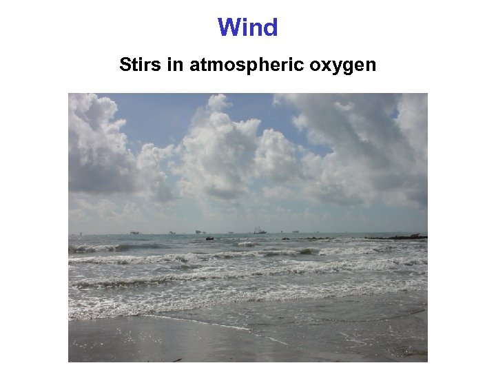 Wind Stirs in atmospheric oxygen 