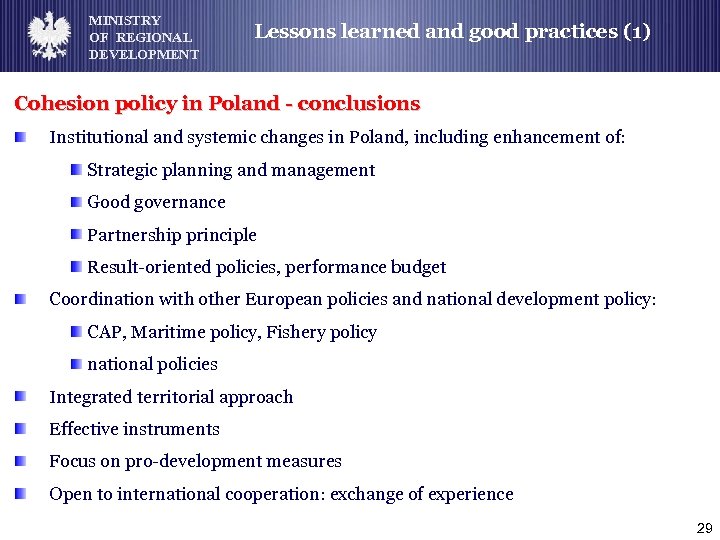 MINISTRY OF REGIONAL DEVELOPMENT Lessons learned and good practices (1) Cohesion policy in Poland