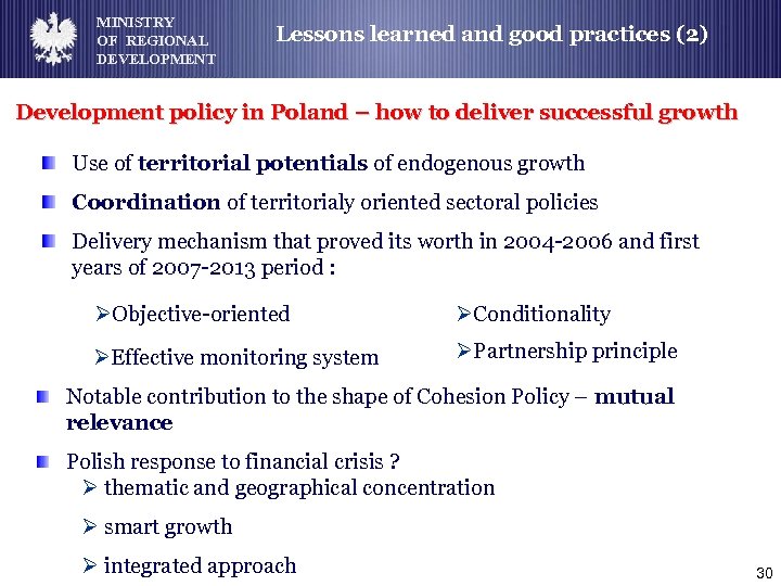 MINISTRY OF REGIONAL DEVELOPMENT Lessons learned and good practices (2) Development policy in Poland