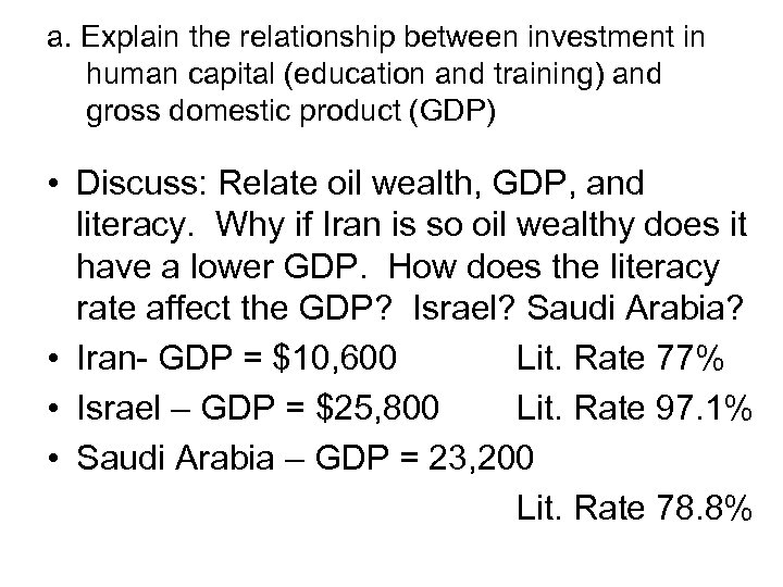 a. Explain the relationship between investment in human capital (education and training) and gross