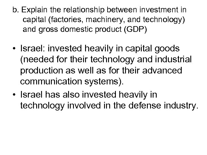 b. Explain the relationship between investment in capital (factories, machinery, and technology) and gross