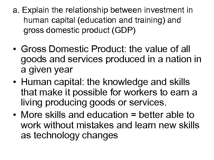 a. Explain the relationship between investment in human capital (education and training) and gross