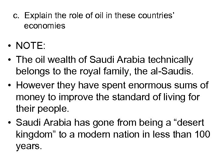 c. Explain the role of oil in these countries’ economies • NOTE: • The