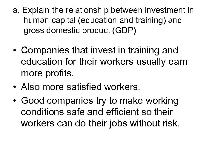 a. Explain the relationship between investment in human capital (education and training) and gross