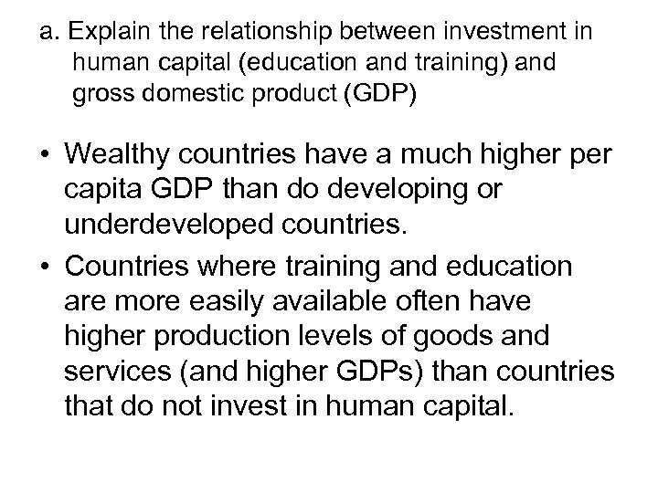 a. Explain the relationship between investment in human capital (education and training) and gross