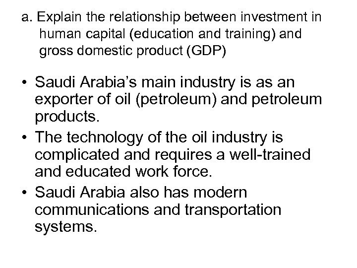a. Explain the relationship between investment in human capital (education and training) and gross