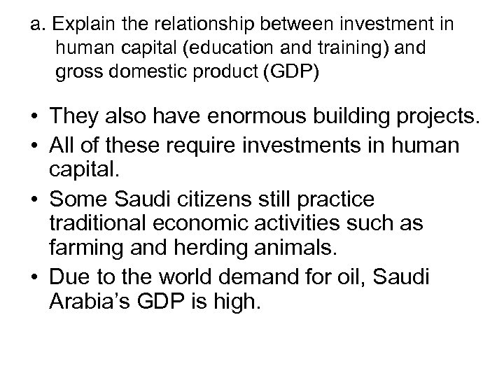 a. Explain the relationship between investment in human capital (education and training) and gross