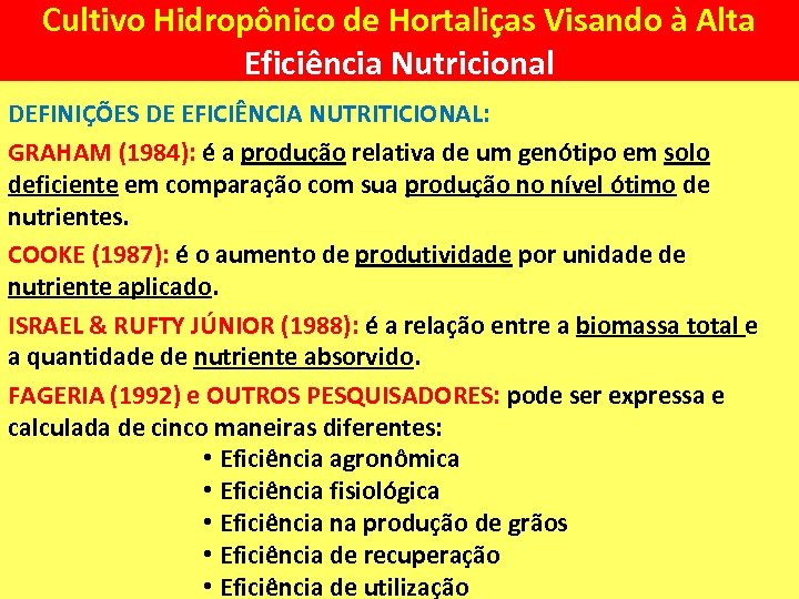 Cultivo Hidropônico de Hortaliças Visando à Alta Eficiência Nutricional DEFINIÇÕES DE EFICIÊNCIA NUTRITICIONAL: GRAHAM