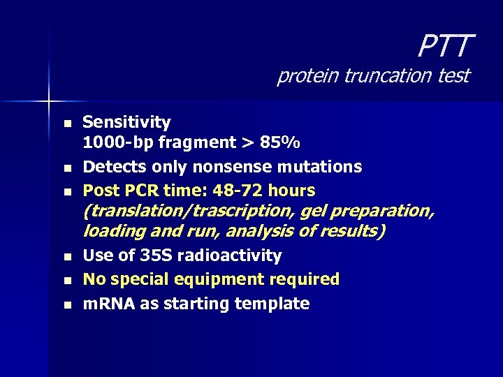 PTT protein truncation test n n n Sensitivity 1000 -bp fragment > 85% Detects