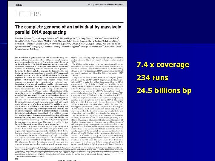 7. 4 x coverage 234 runs 24. 5 billions bp 