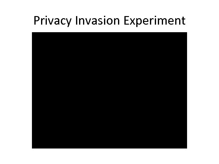 Privacy Invasion Experiment 