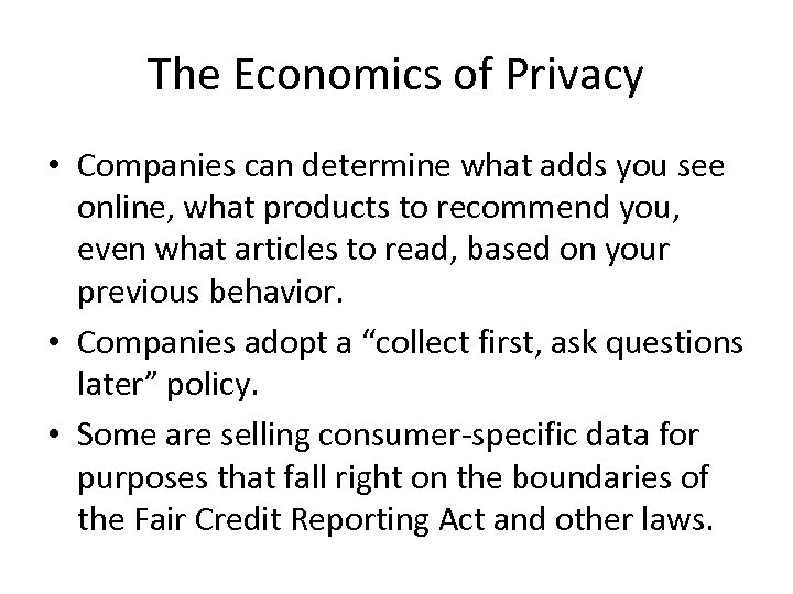 The Economics of Privacy • Companies can determine what adds you see online, what