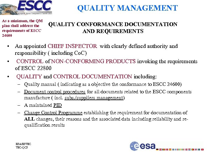 QUALITY MANAGEMENT As a minimum, the QM plan shall address the requirements of ESCC