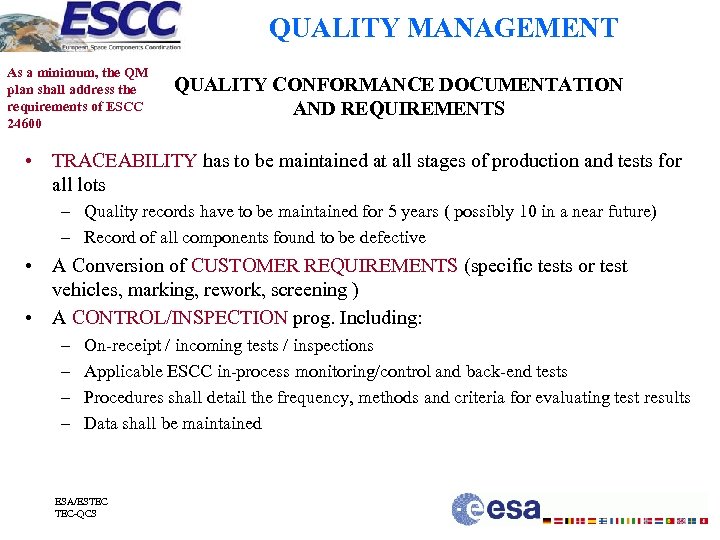 QUALITY MANAGEMENT As a minimum, the QM plan shall address the requirements of ESCC