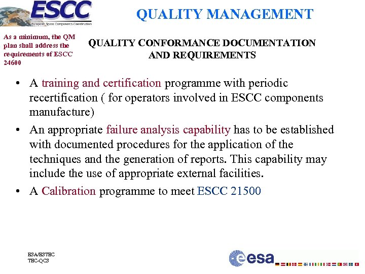 QUALITY MANAGEMENT As a minimum, the QM plan shall address the requirements of ESCC