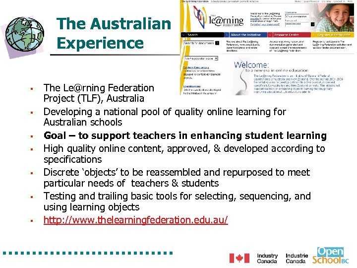 The Australian Experience § § § § The Le@rning Federation Project (TLF), Australia Developing