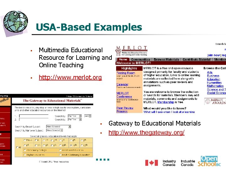USA-Based Examples § § Multimedia Educational Resource for Learning and Online Teaching http: //www.