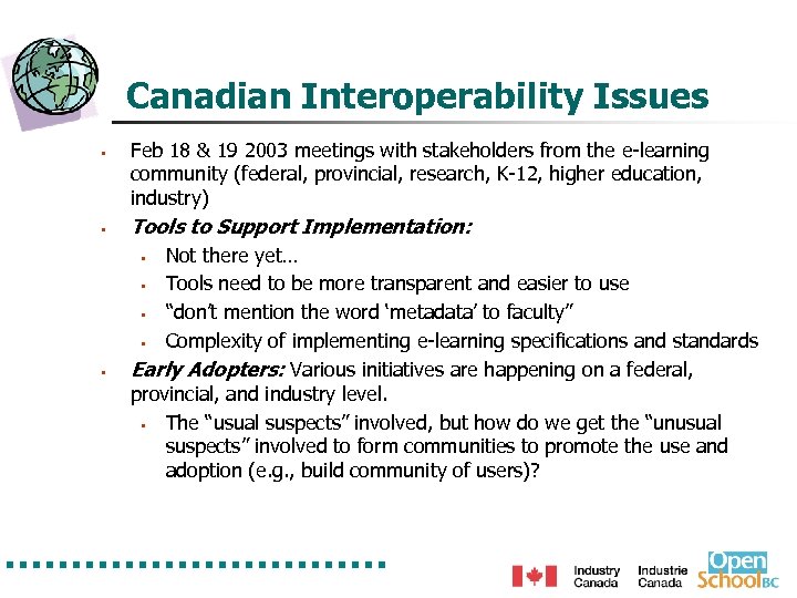Canadian Interoperability Issues § § Feb 18 & 19 2003 meetings with stakeholders from