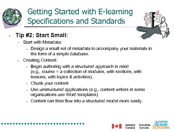 Getting Started with E-learning Specifications and Standards § Tip #2: Start Small: § §