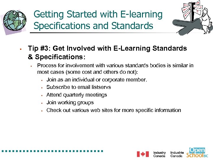 Getting Started with E-learning Specifications and Standards § Tip #3: Get Involved with E-Learning