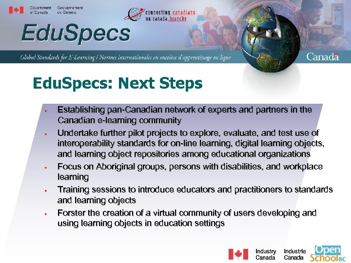 Edu. Specs: Next Steps § § § Establishing pan-Canadian network of experts and partners