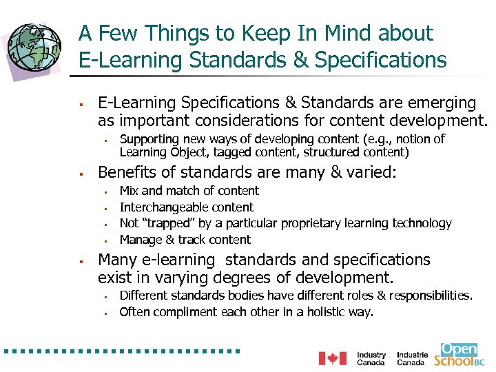 A Few Things to Keep In Mind about E-Learning Standards & Specifications § E-Learning