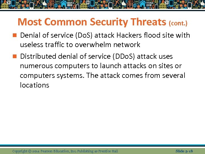 Most Common Security Threats (cont. ) Denial of service (Do. S) attack Hackers flood