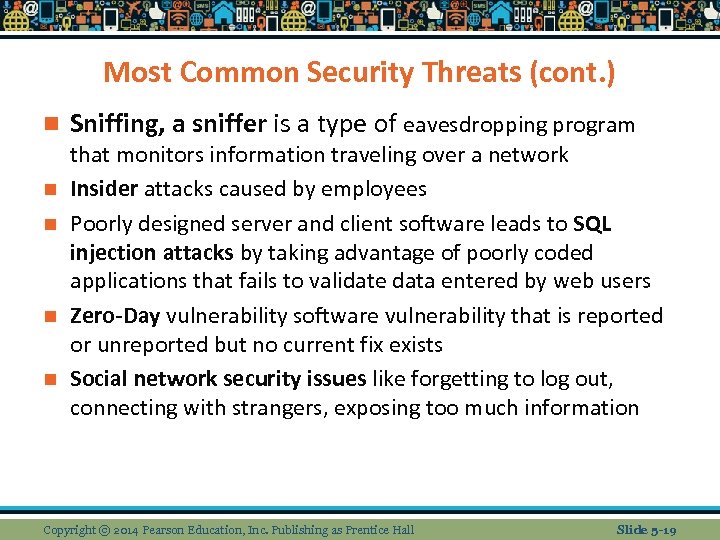 Most Common Security Threats (cont. ) n n n Sniffing, a sniffer is a