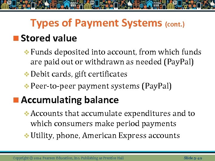 Types of Payment Systems (cont. ) n Stored value v Funds deposited into account,