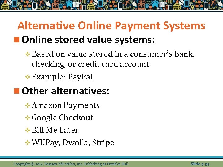 Alternative Online Payment Systems n Online stored value systems: v Based on value stored