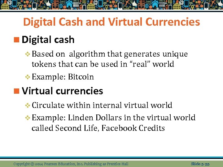 Digital Cash and Virtual Currencies n Digital cash v Based on algorithm that generates