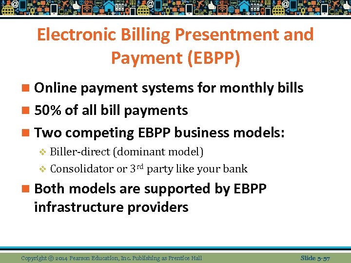 Electronic Billing Presentment and Payment (EBPP) n Online payment systems for monthly bills n