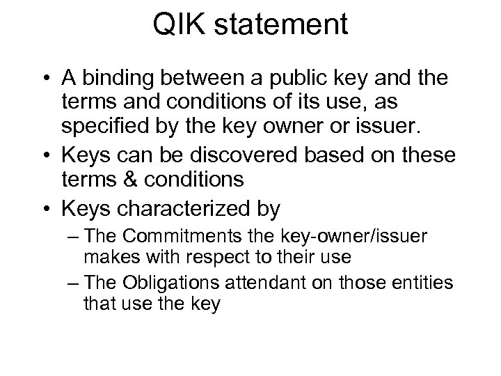 QIK statement • A binding between a public key and the terms and conditions