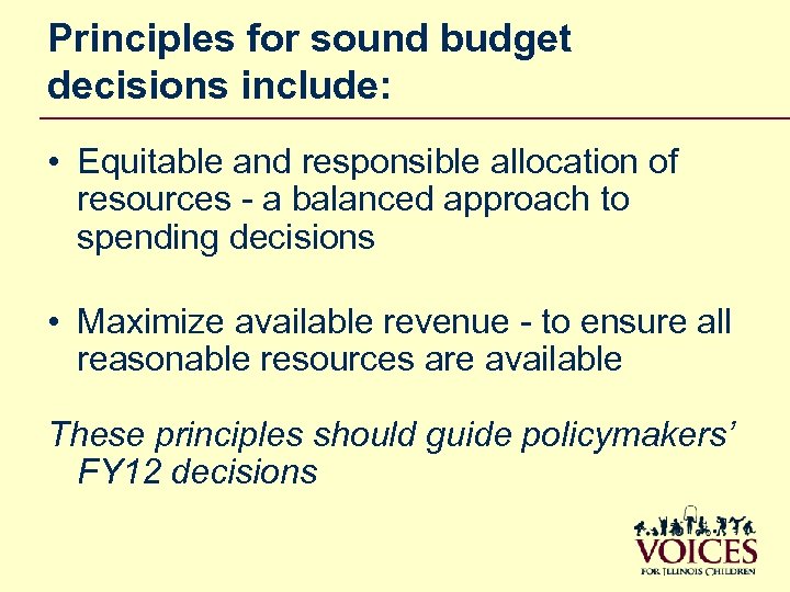Principles for sound budget decisions include: • Equitable and responsible allocation of resources -
