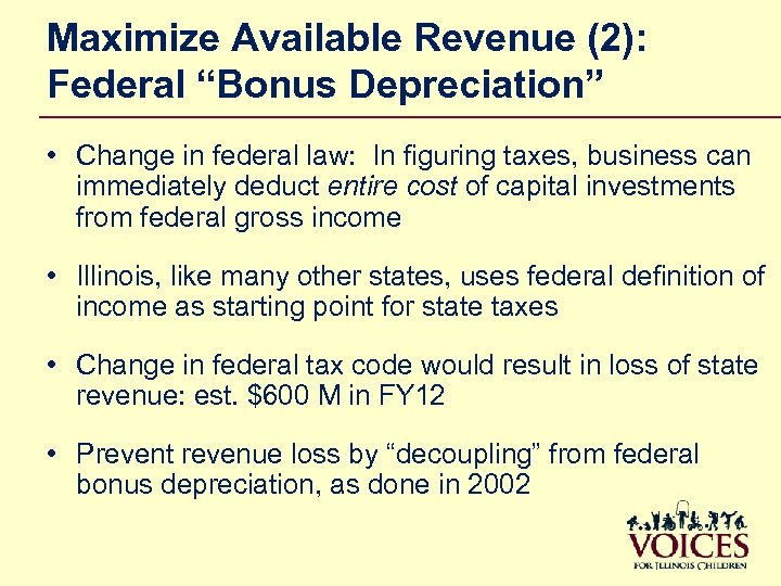 Maximize Available Revenue (2): Federal “Bonus Depreciation” • Change in federal law: In figuring