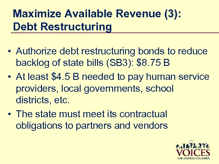 Maximize Available Revenue (3): Debt Restructuring • Authorize debt restructuring bonds to reduce backlog